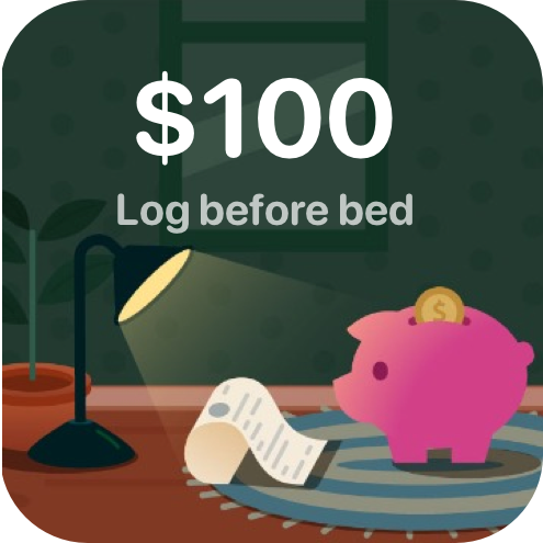 Widget: $100, log before bed